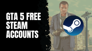 GTA 5 Free Steam Accounts