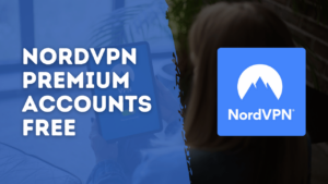 NordVPN Premium Accounts Free 2024